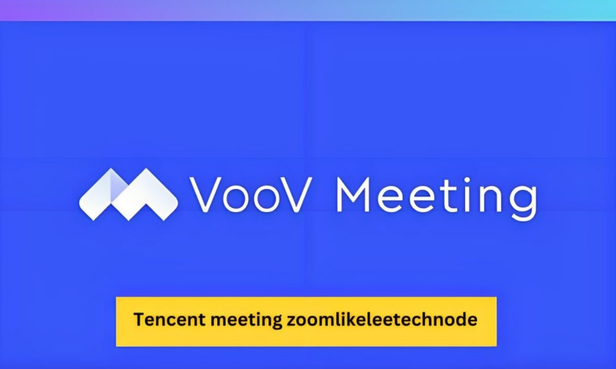 Tencent meeting zoomlikeleetechnode: Know About Everything